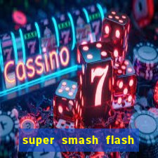 super smash flash 2 jogos 360